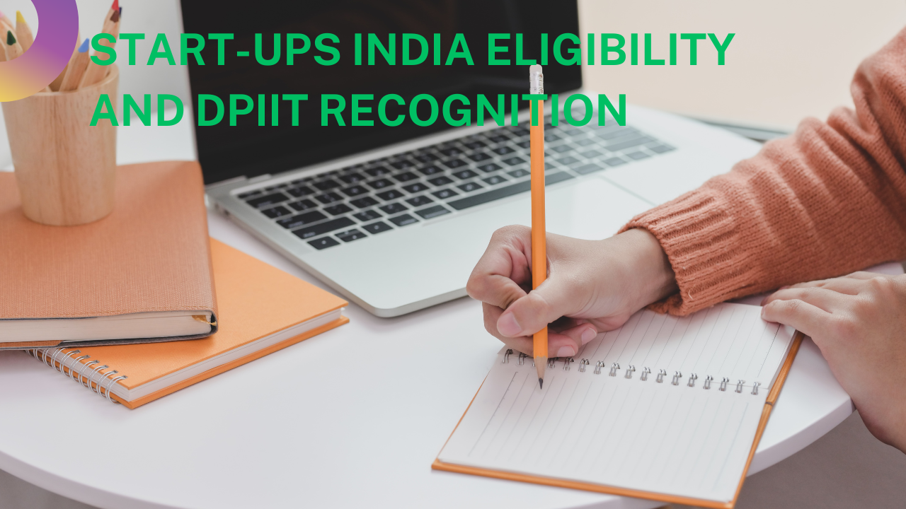 A Guide to DPIIT Recognition and Startup India Eligibility Criteria 